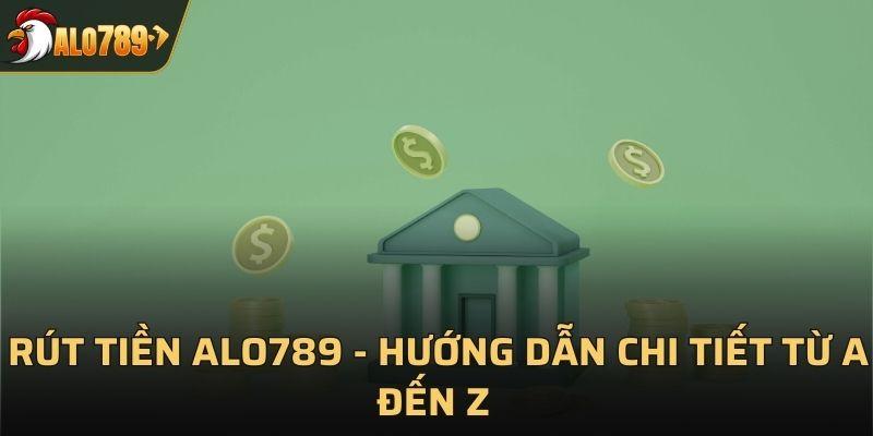Rút tiền Alo789
